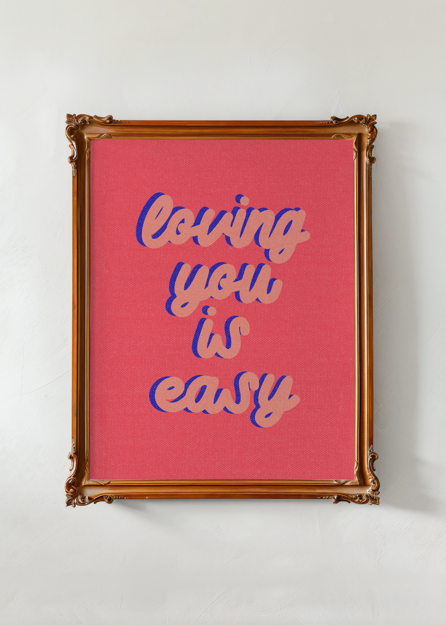 Loving You Is Easy— Digital Art Print