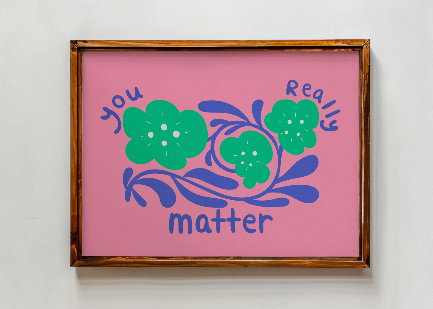 You Really Matter, Pink— Digital Art Print