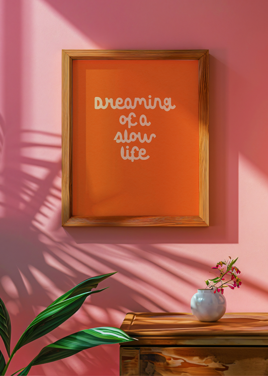 Dreaming of a Slow Life— Digital Art Print