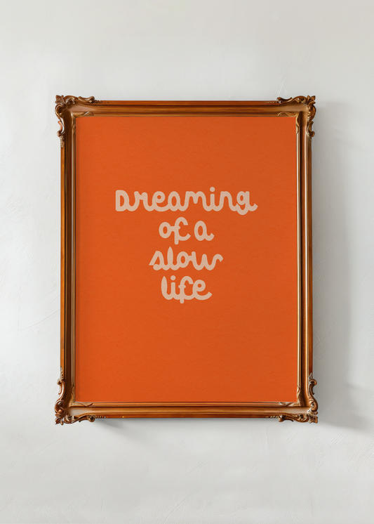 Dreaming of a Slow Life— Digital Art Print