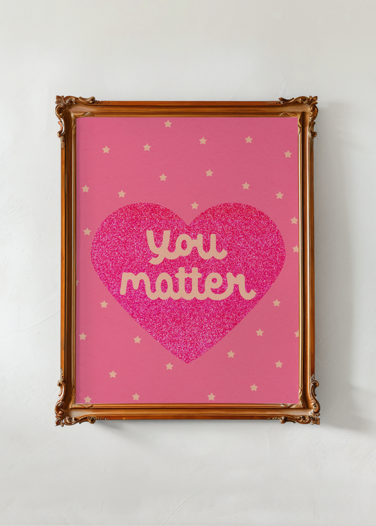 You Matter, Pink— Digital Art Print