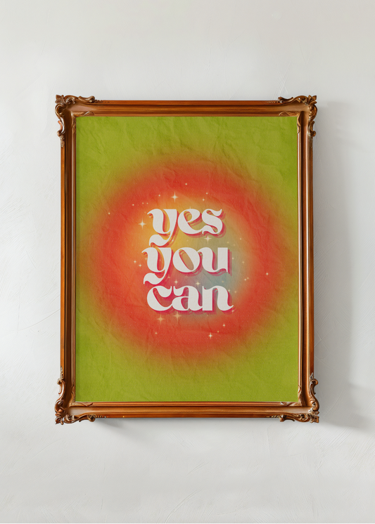 Yes You Can— Digital Art Print